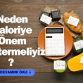 Neden Kaloriye Önem Göstermeliyiz?